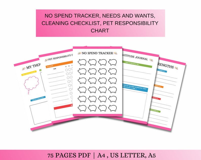 May include: A printable PDF planner with 75 pages. The planner includes sections for tracking spending, needs and wants, cleaning checklists, pet responsibility, gratitude journaling, and strengths. The pages are pink with colorful accents.