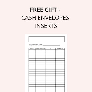 May include: A white paper insert for cash envelopes featuring the text FREE GIFT - CASH ENVELOPES INSERTS at the top. The form includes a field for STARTING BALANCE and a table with columns labelled DATE, DESCRIPTION, -/+, and BALANCE for tracking.