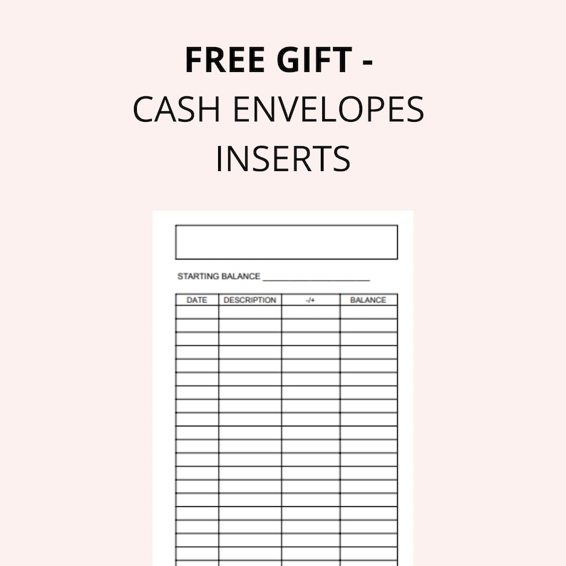 May include: A white paper insert for cash envelopes featuring the text FREE GIFT - CASH ENVELOPES INSERTS at the top. The form includes a field for STARTING BALANCE and a table with columns labelled DATE, DESCRIPTION, -/+, and BALANCE for tracking.
