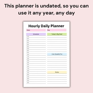 Puede incluir: Un planificador diario por hora imprimible con secciones para el horario, el gran objetivo del d&iacute;a, estoy agradecido por, y notas. El planificador no est&aacute; fechado y se puede usar para cualquier a&ntilde;o o d&iacute;a.