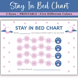 May include: A printable "Stay In Bed Chart" with the text "3 Sizes | PRINTABLE | Five Different Colors". The chart features pink stars, moons, and reward circles. The chart is designed to help children stay in bed.