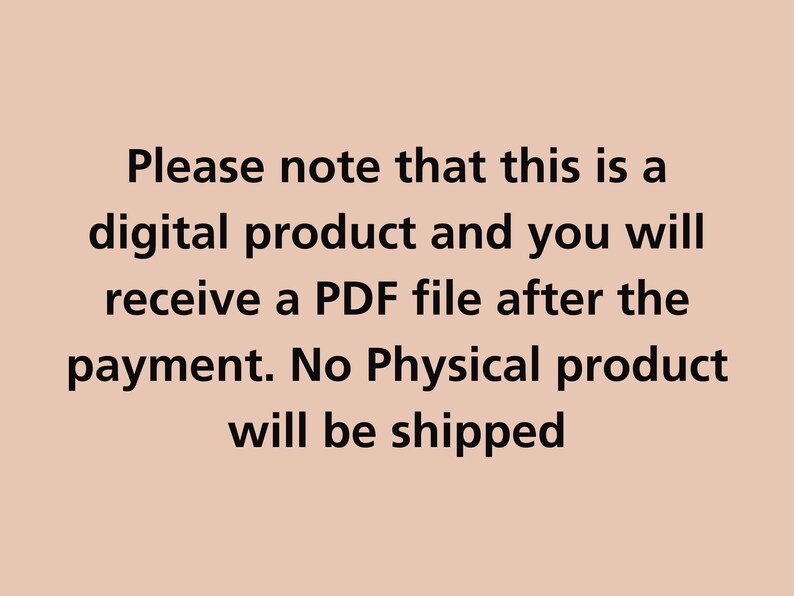 May include: Please note that this is a digital product and you will receive a PDF file after the payment. No Physical product will be shipped.