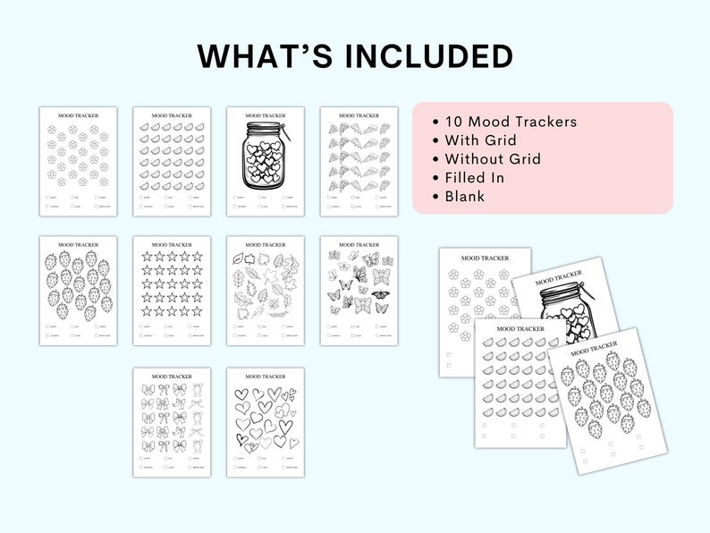 May include: A set of 10 printable mood trackers featuring different designs, including butterflies, hearts, stars, leaves, and berries. The trackers are available with and without a grid, filled in, and blank.