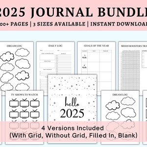 May include: A printable journal bundle for 2025 with 100+ pages. The bundle includes pages for daily logs, dream logs, mood trackers, TV show lists, goals of the year, and more. The journal pages are available in four versions: with grid, without grid, filled in, and blank.