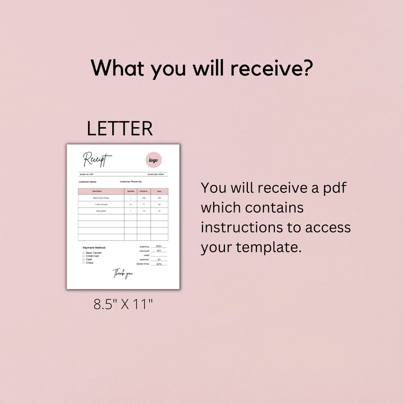 May include: A printable receipt template in a minimalist style with a logo placeholder, customer information, item descriptions, quantity, price, and total. The template is 8.5 inches by 11 inches.