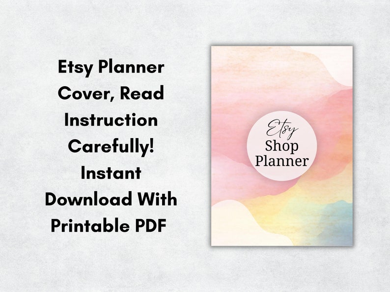 May include: A printable Etsy shop planner cover with a watercolor background in shades of pink, yellow, and blue. The text "Etsy Shop Planner" is in a circle on the cover.