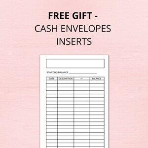 May include: Printable cash envelope inserts with a blank space for the starting balance, a column for date, description, plus or minus, and balance. The printable sheet is black and white.