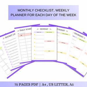 May include: A set of printable planner pages with a purple and white design. The pages include a monthly planner, a daily schedule, a bucket list, and weekly planners for each day of the week. The text on the pages reads "MONTHLY CHECKLIST, WEEKLY PLANNER FOR EACH DAY OF THE WEEK", "MONTHLY PL", "DAILY SCHEL", "BUCKET LIS", "MONDAY", "TUESDAY", "THURSDAY", "FRIDAY", and "75 PAGES PDF | A4, US LETTER, A5".