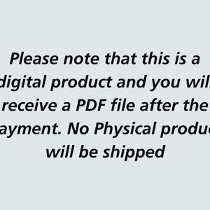 May include: Text on a white background that reads: "Please note that this is a digital product and you will receive a PDF file after the payment. No Physical product will be shipped."