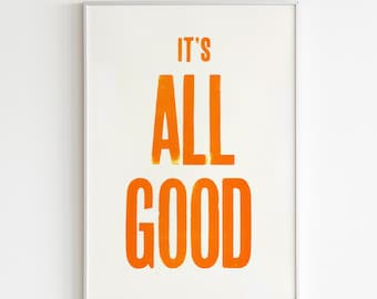 Letterpress Print, Handmade Poster, It's All Good