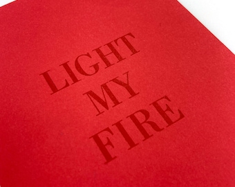 Light My Fire, Handmade Letterpress Greeting Card, Happy Anniversary, Lover, I love you cards, Cheeky Funny Cards, Valentine's Day Card