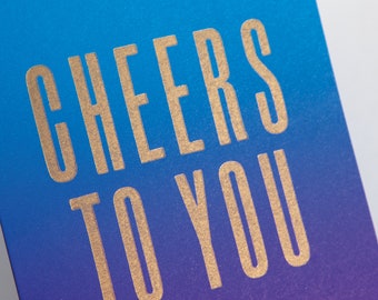 CHEERS, Handmade Letterpress Greeting Card, Gradient, Cheers to You