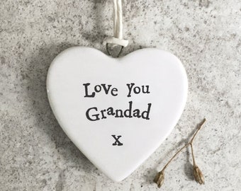 East of India Hanging Porcelain Heart Ornament. Love You Grandad.