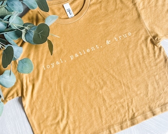 Loyal, Patient, & True Adult Crop T-Shirt