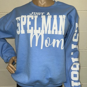 Just a Spelman Mom Sweatshirt