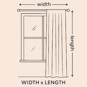 May include: Line drawing of a window with a curtain, illustrating width and length measurements. The text "WIDTH x LENGTH" is at the bottom. The image is on a beige background.