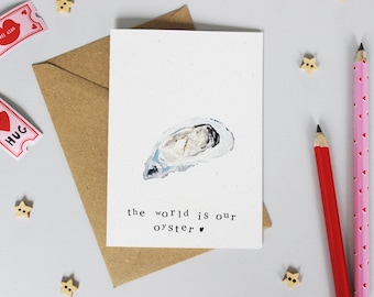 The World is our Oyster Greetings Card - Valentines, Boyfriend, Girlfriend, Husband, Wife, Fiancé, Cornwall, Funny, Pun