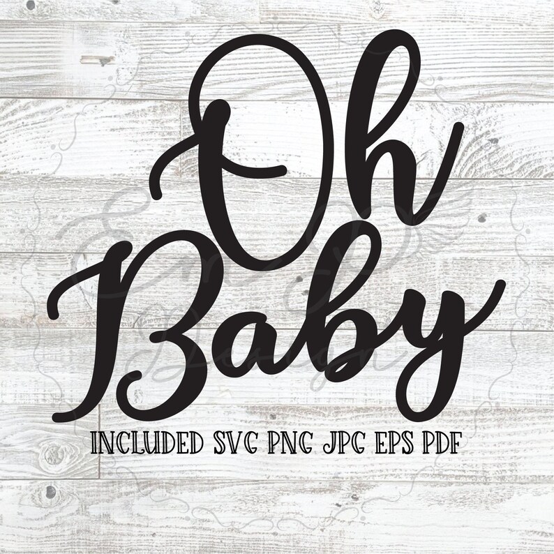 Download Cake Topper Svg Png Jpg Eps Pdf Cricut File Oh Baby Svg Digital Download File Baby Announcement Svg Digital Art Collectibles Chezkassie Fr