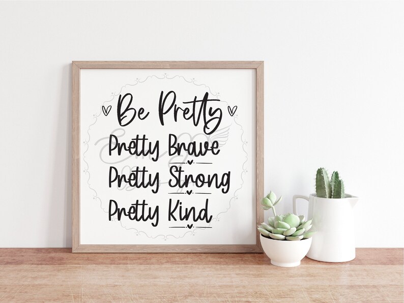 Pretty Strong Pretty Brave Pretty Kind Svg Png,Jpg,Eps,Pdf,Cricut Be Positive Svg Be Pretty Svg Inspire Svg Inspirational Saying Svg