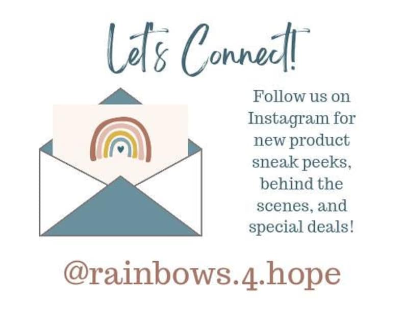 May include: A blue envelope with a white card inside. The card features a rainbow with a heart in the center. The text "Let's Connect!" is above the envelope. The text "Follow us on Instagram for new product sneak peeks, behind the scenes, and special deals!" is below the envelope. The text "@rainbows.4.hope" is at the bottom of the image.