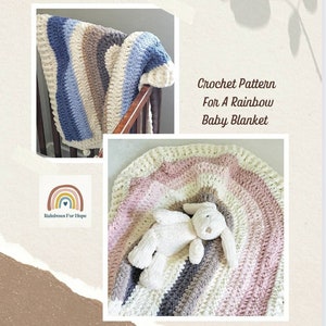 May include: A crochet pattern for a rainbow baby blanket. The pattern includes a rainbow with the words "Rainbows For Hope".