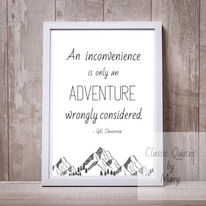 G.K. Chesterton Inspirational Adventure Quote:  &quot;An Inconvenience Is Only An Adventure Wrongly Considered,&quot; Printable Art, Instant Download