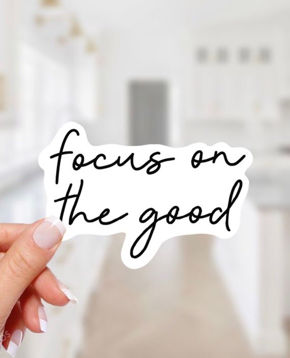 Focus on the Good Sticker stickers laptop stickers