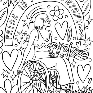 May include: Black and white line art illustration of a person in a wheelchair with the text "Pride is for everyone" in a rainbow arch above. The illustration is surrounded by hearts, stars, flowers, and butterflies.