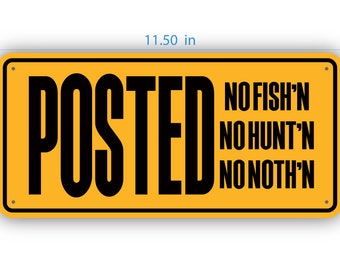 Posted No Fish'n No Hunt'n No Noth'n Flat Sign