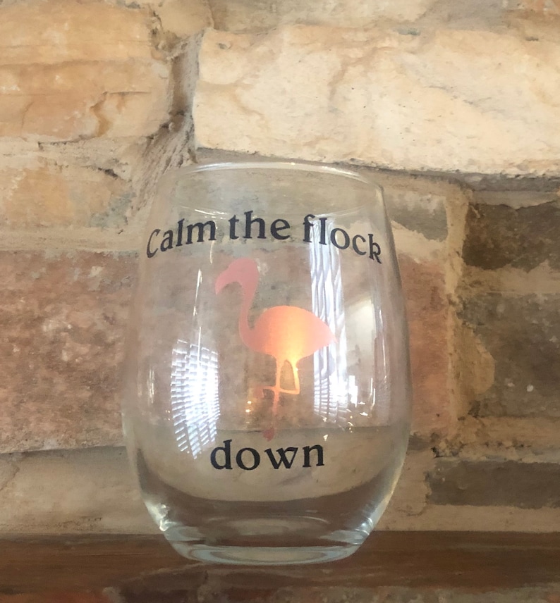 Calm the Flock Down Wine Glass