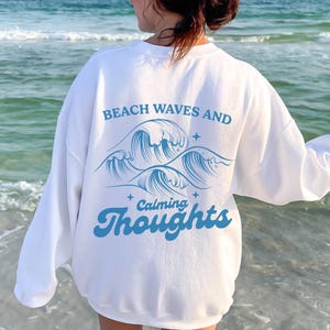 beach waves and calming thoughts sweatshirt, beachy sweatshirt for summer, mental health positivity sweatshirt, summer beach sweatshirt
