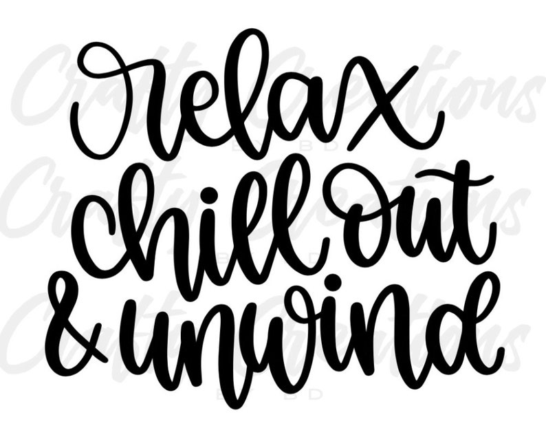 Instant Digital Download Relax Chill Out and Unwind SVG File Etsy