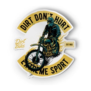 Dirt Dont Hurt Bumper Sticker Dirt Bike Extreme Sport Motocross Decal Car Window Vinyl Decal 5&quot;