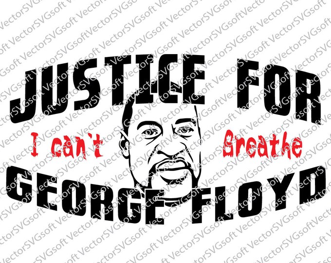 Justice For George Floyd SVG files I cant breathe George Perry Floyd image svg png pdf eps dxf Instant Download Mask T-shirts