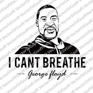 Justice For George Floyd SVG files I cant breathe George Perry Floyd image svg png pdf eps dxf Instant Download Mask T-shirts