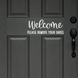 Welcome Please Remove Shoes Door Decal - Farmhouse Decor - Door Decal - Vinyl Lettering - Front door - Housewarming Gift