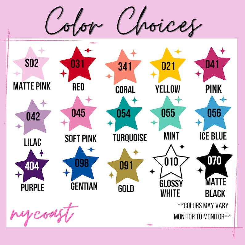 May include: Image displaying a color chart with star-shaped color swatches. Colors include matte pink, red, coral, yellow, pink, lilac, soft pink, turquoise, mint, ice blue, purple, gentian, gold, glossy white, and matte black. Text reads "Color Choices."