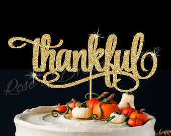 Thankful Cake Topper, Thanksgiving Cake Topper, Give Thanks, Happy Thanksgiving, Thanksgiving Party Decorations, Thanksgiving Dinner Decor