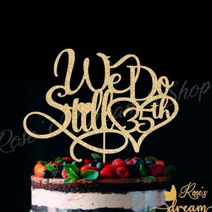 We Still Do Anniversary Cake Topper, Custom Anniversary Topper, Any number, Anniversary Party Decoration, 25th Anniversary, 50th Anniversary