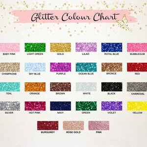 May include: A color chart showing 18 different glitter colors. The colors are arranged in three rows of six. The colors are: baby pink, light green, gold, lilac, royal blue, bubblegum, champagne, sky blue, purple, ocean blue, bronze, red, teal, orange, brown, white, black, charcoal, silver, hot pink, navy, green, violet, yellow, burgundy, rose gold, and pink.