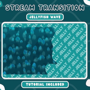 May include: A teal blue and white animated stream transition featuring a jellyfish wave pattern with the text "Jellyfish Wave" and "Tutorial Included".