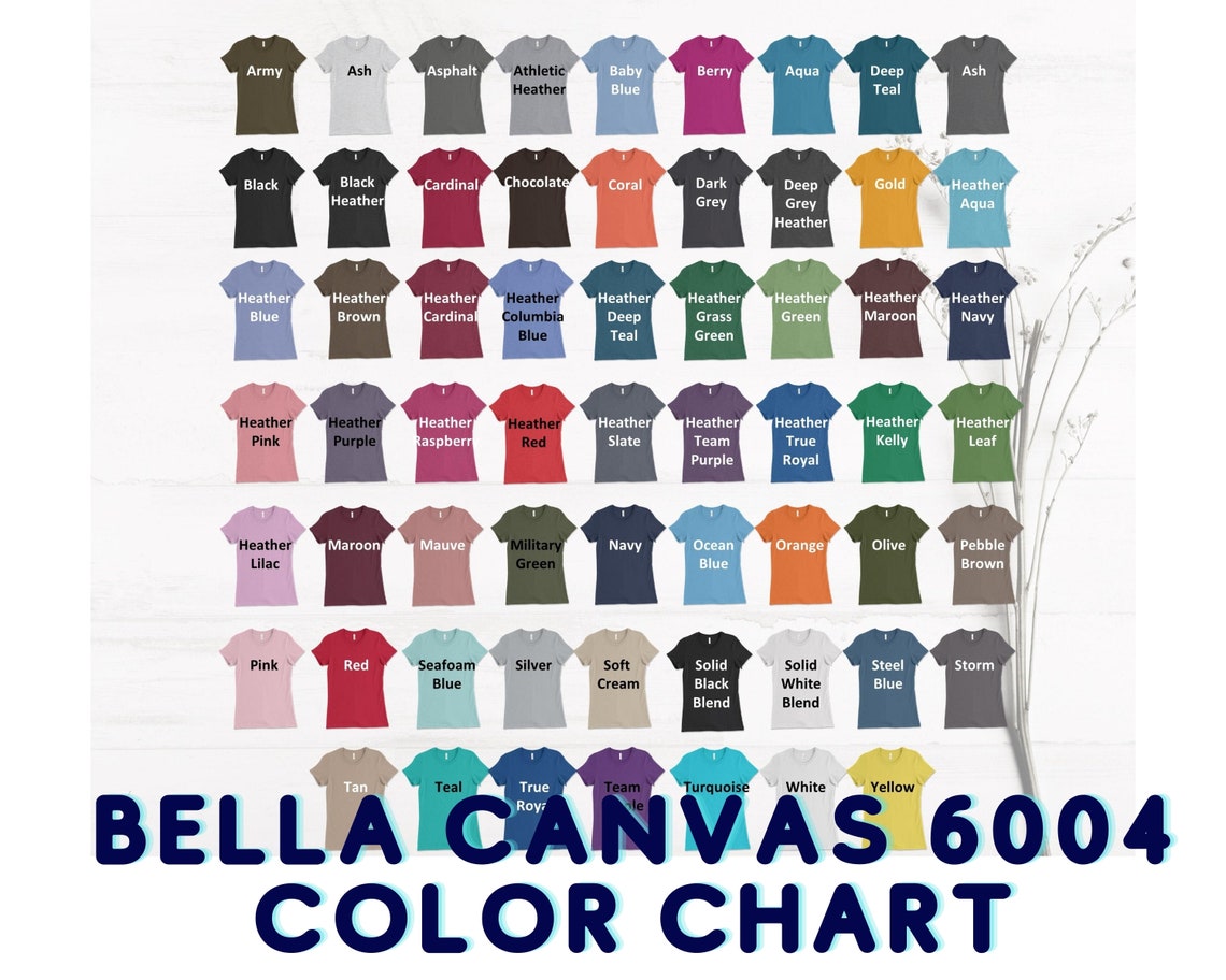 Bella Canvas 6004 Color Chartbc6004 Color Chartall Colors Bella Tshirt