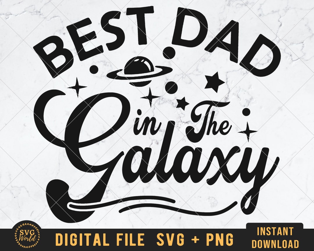 Best Dad in the Galaxy SVG PNG JPG Digital Cricut Game Sign - Etsy