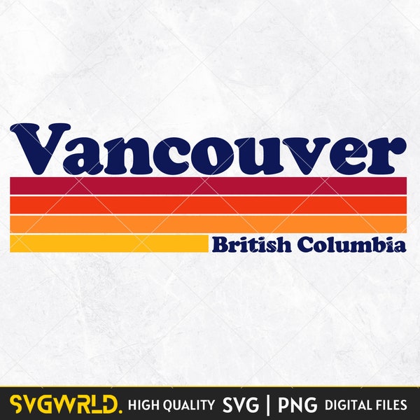 Vancouver, British Columbia Retro SVG Cut File, PNG Clipart Instant Digital Art Download Vintage Style Vancouver, BC Canada Tshirt design