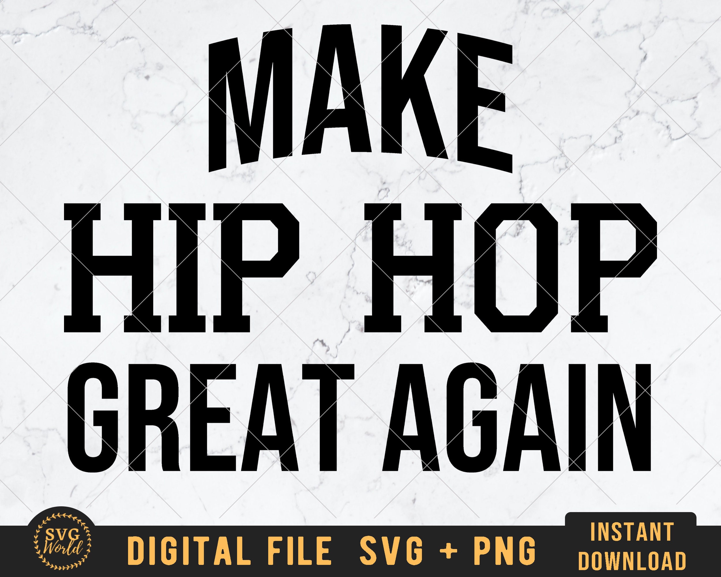 Make Hip Hop Great Again SVG Unisex Hip Hop PNG Rap Old - Etsy Make Hip Hop Great Again SVG Unisex Hip Hop PNG Rap Old - Etsy