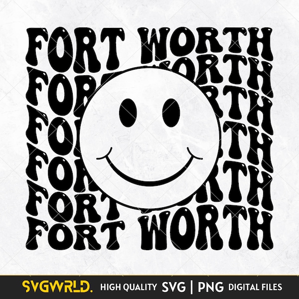 Fort Worth, Texas Wavy Aesthetic Letters SVG Cut File | Smiley Face svg | PNG Digital Download Silhouette Fort Worth, TX tee design Souvenir