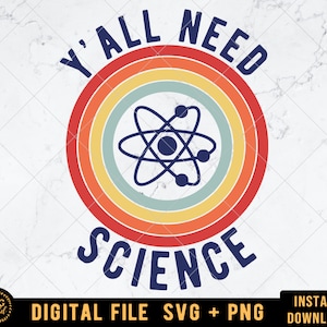 Y'all Need Science svg, Science Puns svg, Chemistry Biology Physics Teacher Student, Vintage Science Dowload file svg png