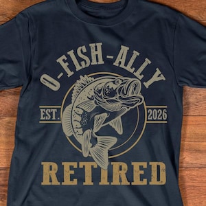 O-Fish-Ally Retired Est 2026 Fishing T-shirt, Gift For Fisherman Retirement Shirt