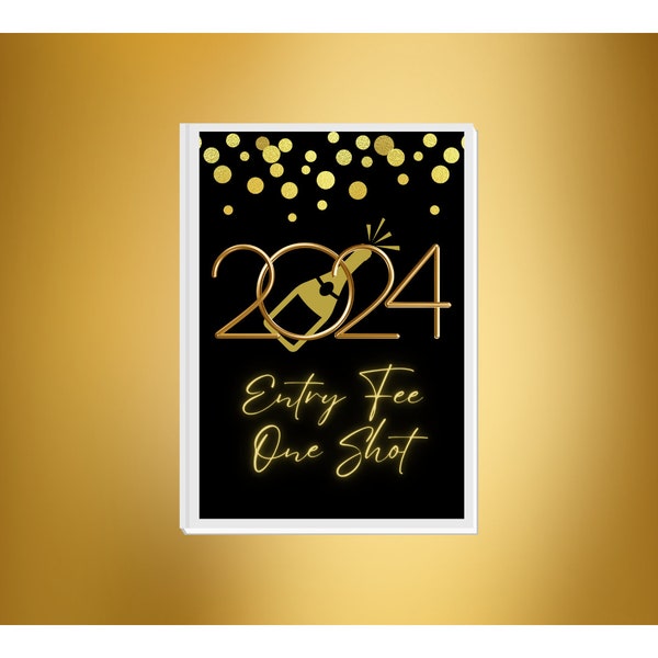 Entry Fee: One Shot - New Years 2024! - Printable Sign