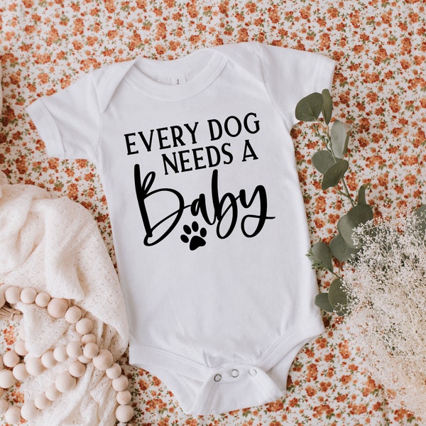 Every Dog Needs a Baby / Every Cat Needs a Baby / Baby Shower Present / Newborn Clothes